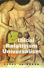 Ethical Relativism And Universalism (Buddhist Tradition S.) - Retail Maharaj