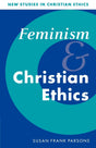 Feminism and Christian Ethics: 8 (New Studies in Christian Ethics) - Retail Maharaj