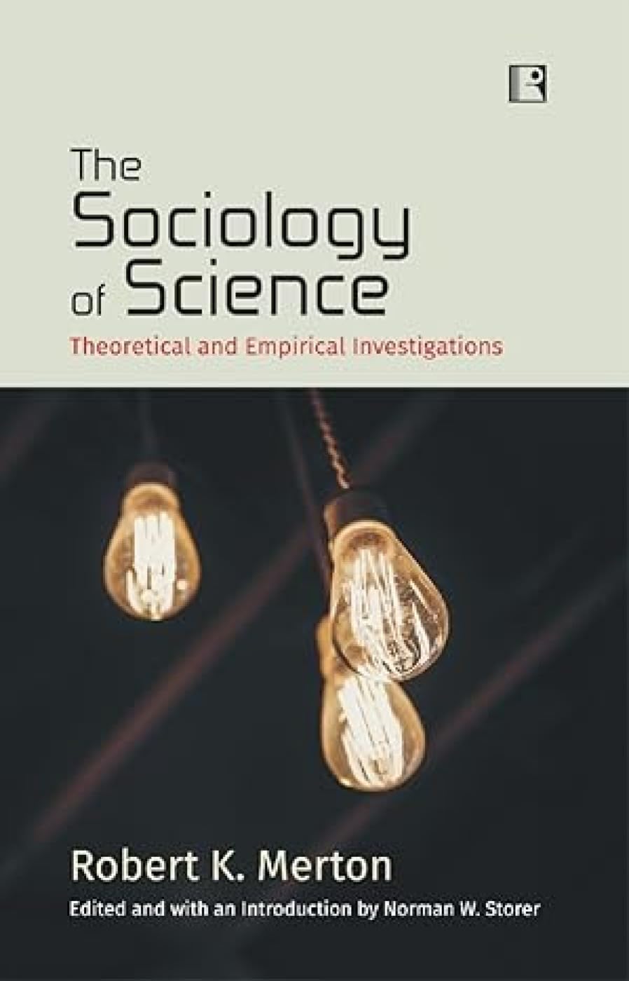 THE SOCIOLOGY OF SCIENCE:: Theoretical and Empirical Investigations