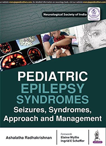 PEDIATRIC EPILEPSY SYNDROMES SEIZURES, SYNDROMES, APPROACH AND MANAGEMENT