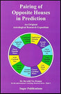 Pairing of Opposite Houses in Prediction: An Original Astrological Research Exposition - Retail Maharaj