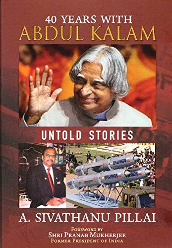 40 Years with Abdul Kalam: Untold Stories - Retail Maharaj