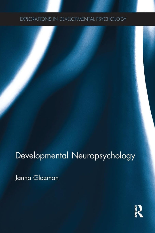 Developmental Neuropsychology (Explorations in Developmental Psychology) - Retail Maharaj