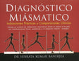 Diagnostico Miasmatico: Indicaciones Practicas Y Comparaciones Clinicas - Retail Maharaj