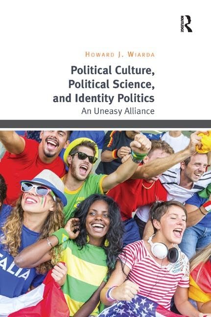 Political Culture, Political Science, and Identity Politics: An Uneasy Alliance - Retail Maharaj