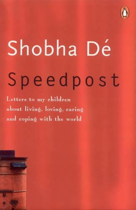 Speedpost: Letters to My Children about Living, Loving, Caring and Coping with the World. - Retail Maharaj