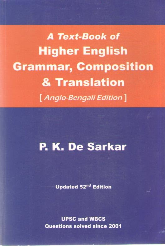 A TEXT BOOK OF HIGHER ENGLISH GRAMMAR, COMPOSITION & TRANSLATION (52 ND EDITION) [ANGLO - BENGALI EDITION] BY P.K. DE SARKAR - Retail Maharaj