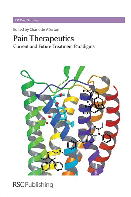 PAIN THERAPEUTICS: CURRENT AND FUTURE TREATMENT PARADIGMS: Volume 35 (Drug Discovery)