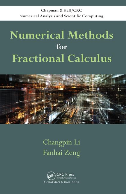 Numerical Methods for Fractional Calculus (Chapman & Hall/CRC Numerical Analysis and Scientific Computing Series) - Retail Maharaj