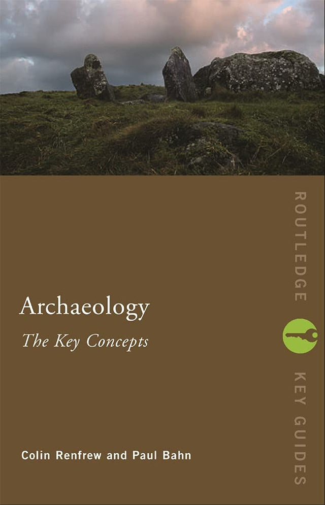Archaeology: The Key Concepts - Retail Maharaj