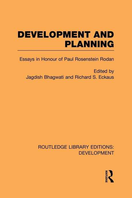 Development and Planning: Essays in Honour of Paul Rosenstein-Rodan (Routledge Library Editions: Development) - Retail Maharaj