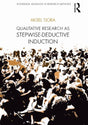Qualitative Research as Stepwise-Deductive Induction (Routledge Advances in Research Methods) - Retail Maharaj