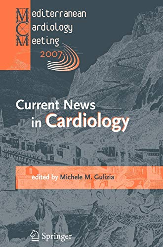 Current News in Cardiology: Proceedings of the Mediterranean Cardiology Meeting 2007 (Taormina May 20-22, 2007)