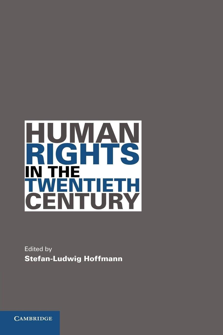 Human Rights in the Twentieth Century (Human Rights in History)