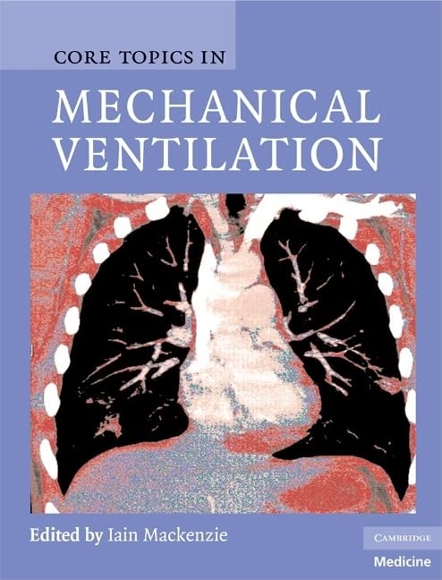 Core Topics in Mechanical Ventilation (Cambridge Medicine (Hardcover))
