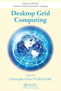Desktop Grid Computing (Chapman & Hall/CRC Numerical Analysis and Scientific Computing Series) Cerin, Christophe and Fedak, Gilles - Retail Maharaj