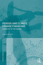 Gender and Climate Change Financing: Coming out of the margin (Routledge IAFFE Advances in Feminist Economics) - Retail Maharaj
