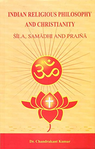 Indian Religious Philosophy and Christianity: Sila, Samadhi and Prajna - Retail Maharaj
