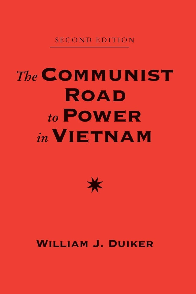 The Communist Road To Power In Vietnam: Second Edition (Nations of the Modern World : Asia) - Retail Maharaj