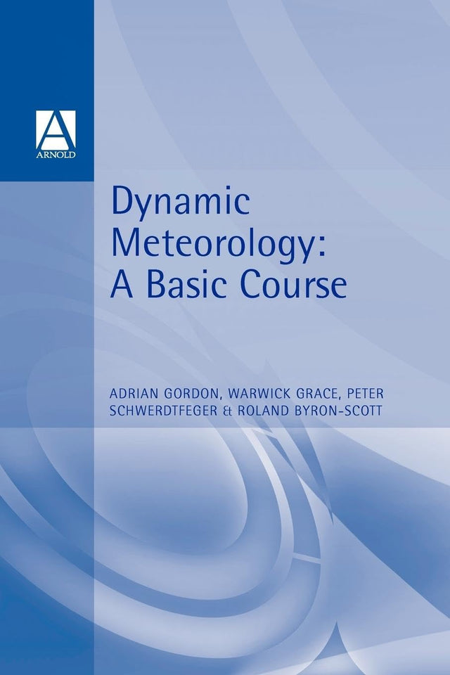 Dynamic Meteorology: A Basic Course (Hodder Arnold Publication) - Retail Maharaj