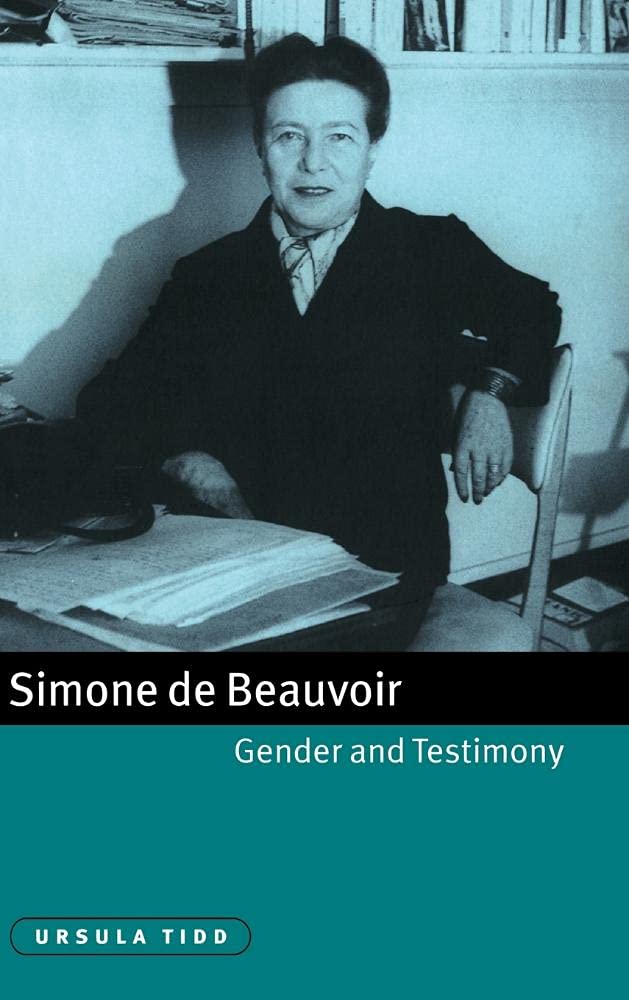 Simone de Beauvoir, Gender and Testimony: 61 (Cambridge Studies in French)