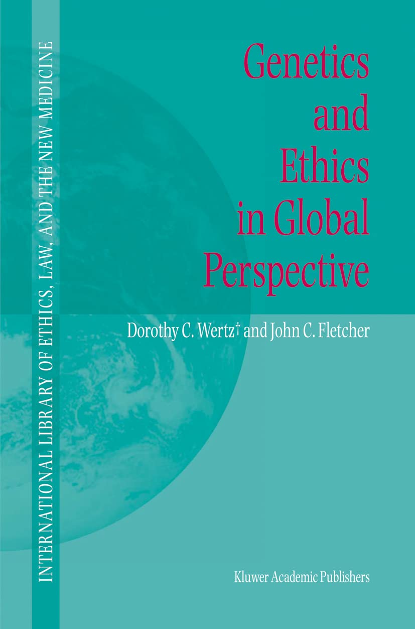 Genetics and Ethics in Global Perspective: 17 (International Library of Ethics, Law, and the New Medicine)