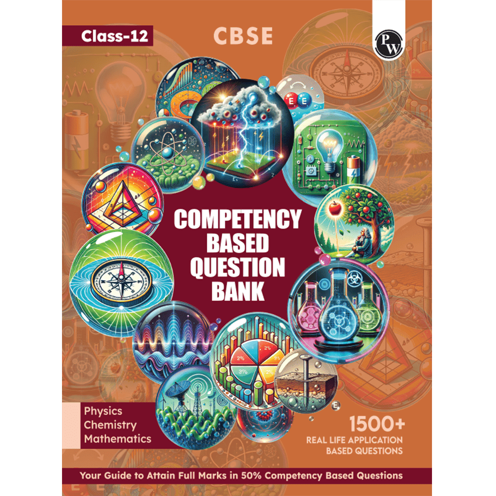CBSE Class 12 Competency Based Question Bank For Board Exams l Physics, Chemistry, Mathematics | 1500+ Real Life Application Based Questions | Aligned with Latest CBSE SQP 2024-25 - Retail Maharaj