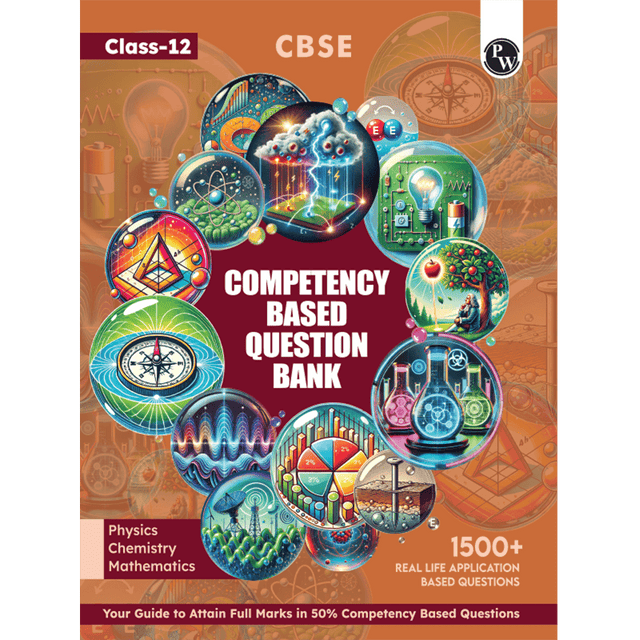 CBSE Class 12 Competency Based Question Bank For Board Exams l Physics, Chemistry, Mathematics | 1500+ Real Life Application Based Questions | Aligned with Latest CBSE SQP 2024-25 - Retail Maharaj