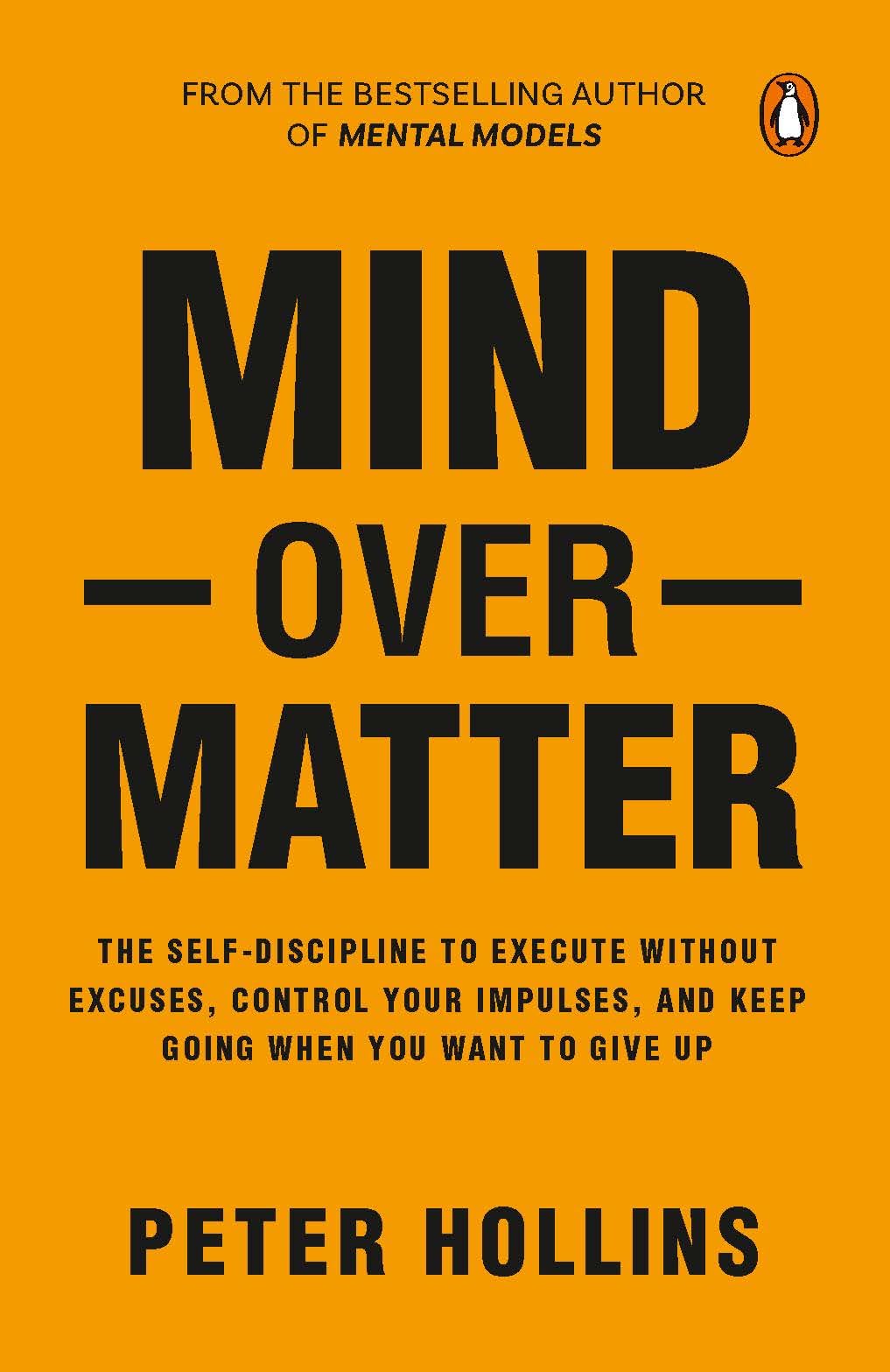 Mind over Matter: Master Willpower, Build Self-Discipline, and Achieve Your Dreams