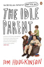 The Idle Parent: Why Less Means More When Raising Kids - Retail Maharaj