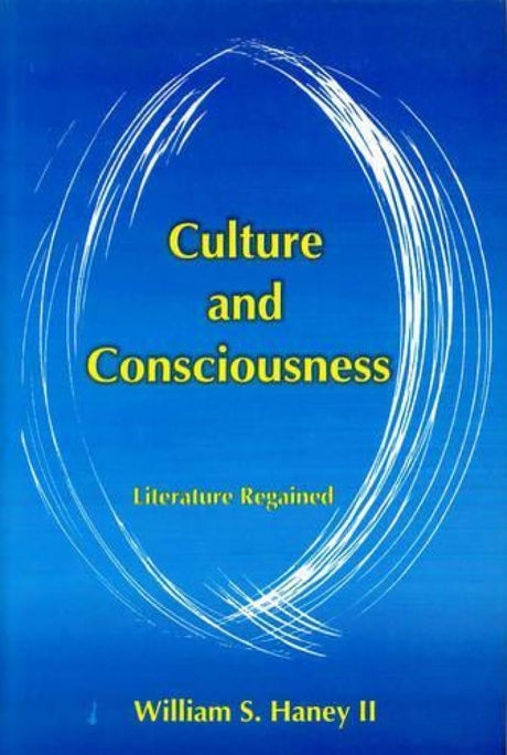 Culture and Consciousness: Literature Regained - Retail Maharaj