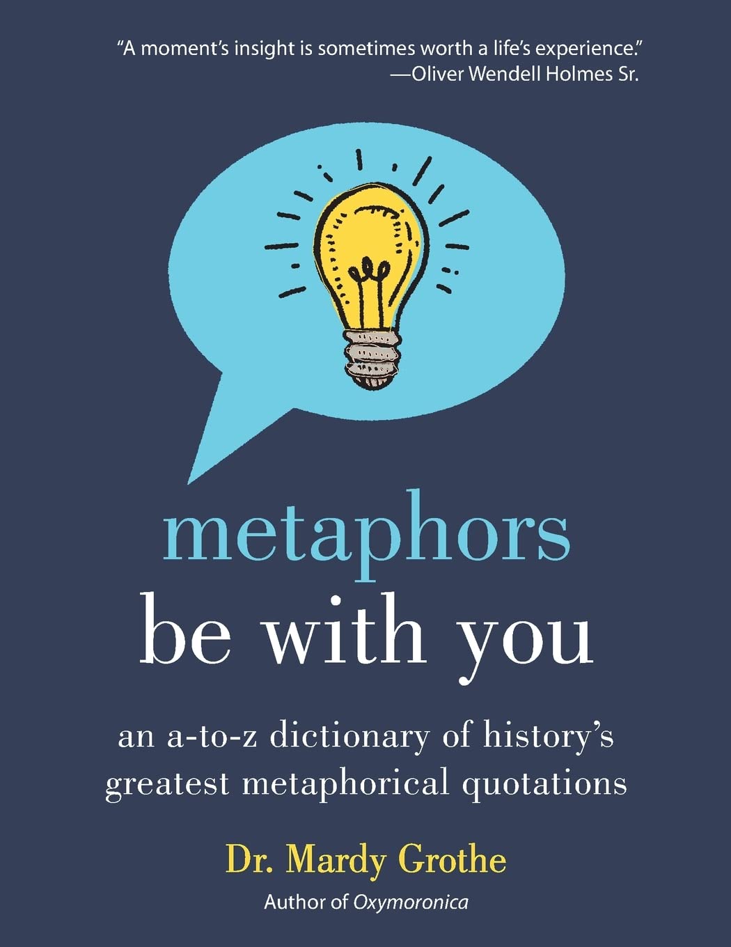 Metaphors Be with You: An A to Z Dictionary of History's Greatest Metaphorical Quotations - Retail Maharaj
