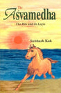 The Asvamedha: The Rite and Its Logic - Retail Maharaj