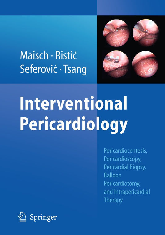 Interventional Pericardiology: Pericardiocentesis, Pericardioscopy, Pericardial Biopsy, Balloon Pericardiotomy, and Intrapericardial Therapy