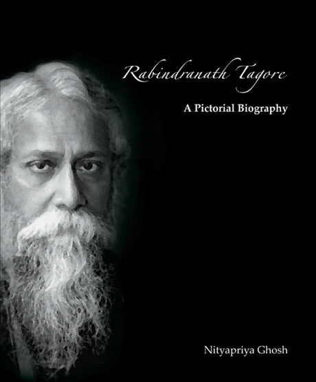 Rabindranath Tagore: A Pictorial Biography - Retail Maharaj