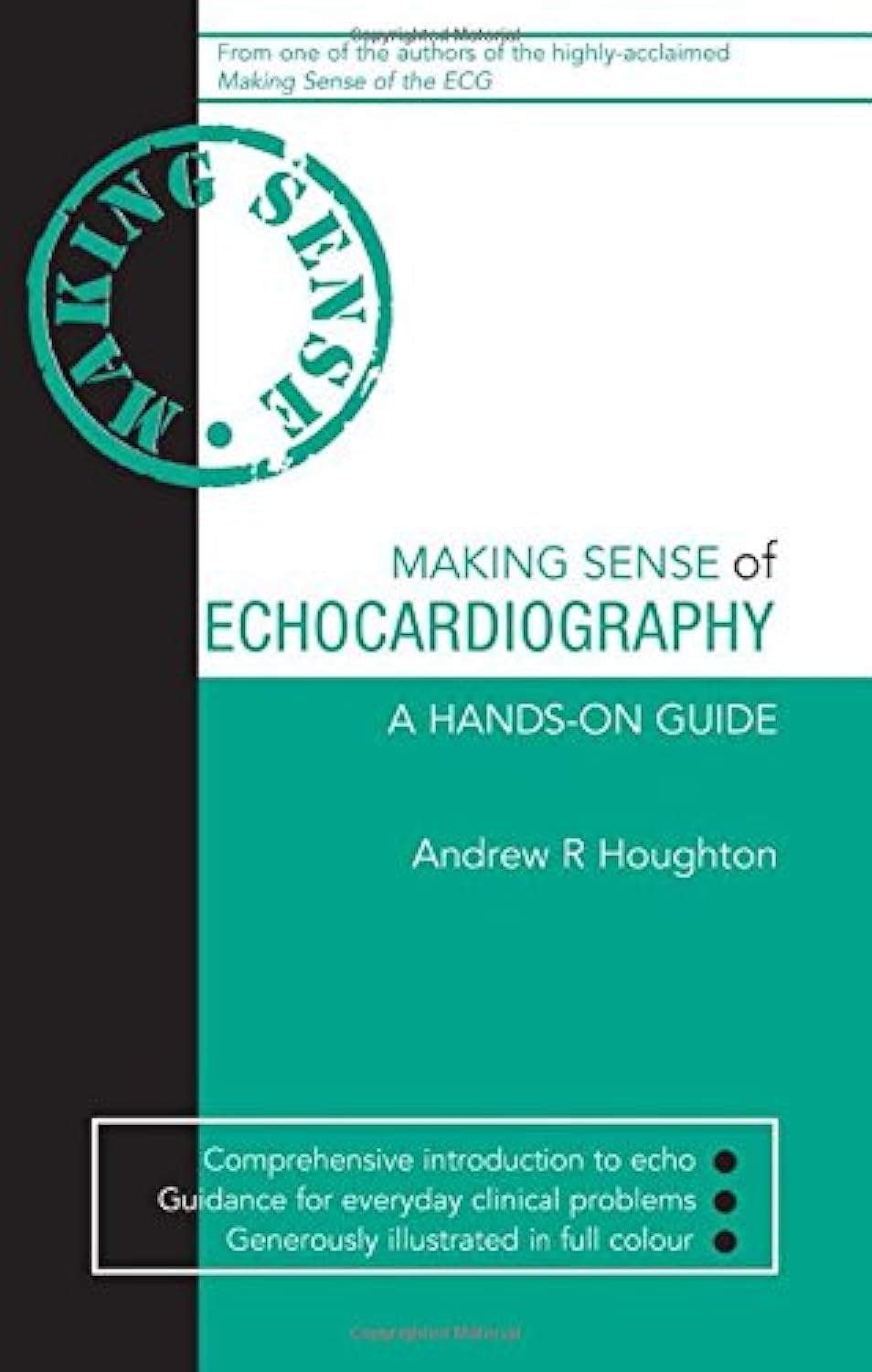 (OLD) MAKING SENSE OF ECHOCARDIOGRAPHY A HANDS-ON GUIDE (Hodder Arnold Publication)