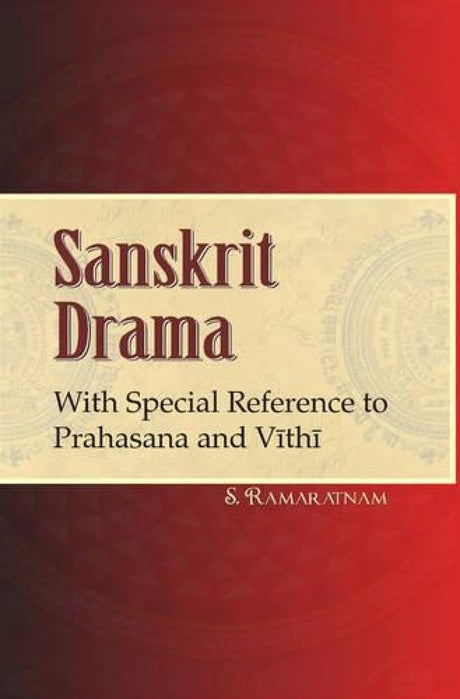 Sanskrit Drama: With Special Reference to Prahasana and Vithi - Retail Maharaj