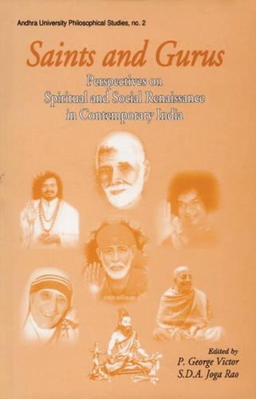 Saints and Gurus: Perspectives on Spiritual and Social Renaissance in Contemporary India: No. 2 (Andhra University Philisophical Studies, No. 2) - Retail Maharaj