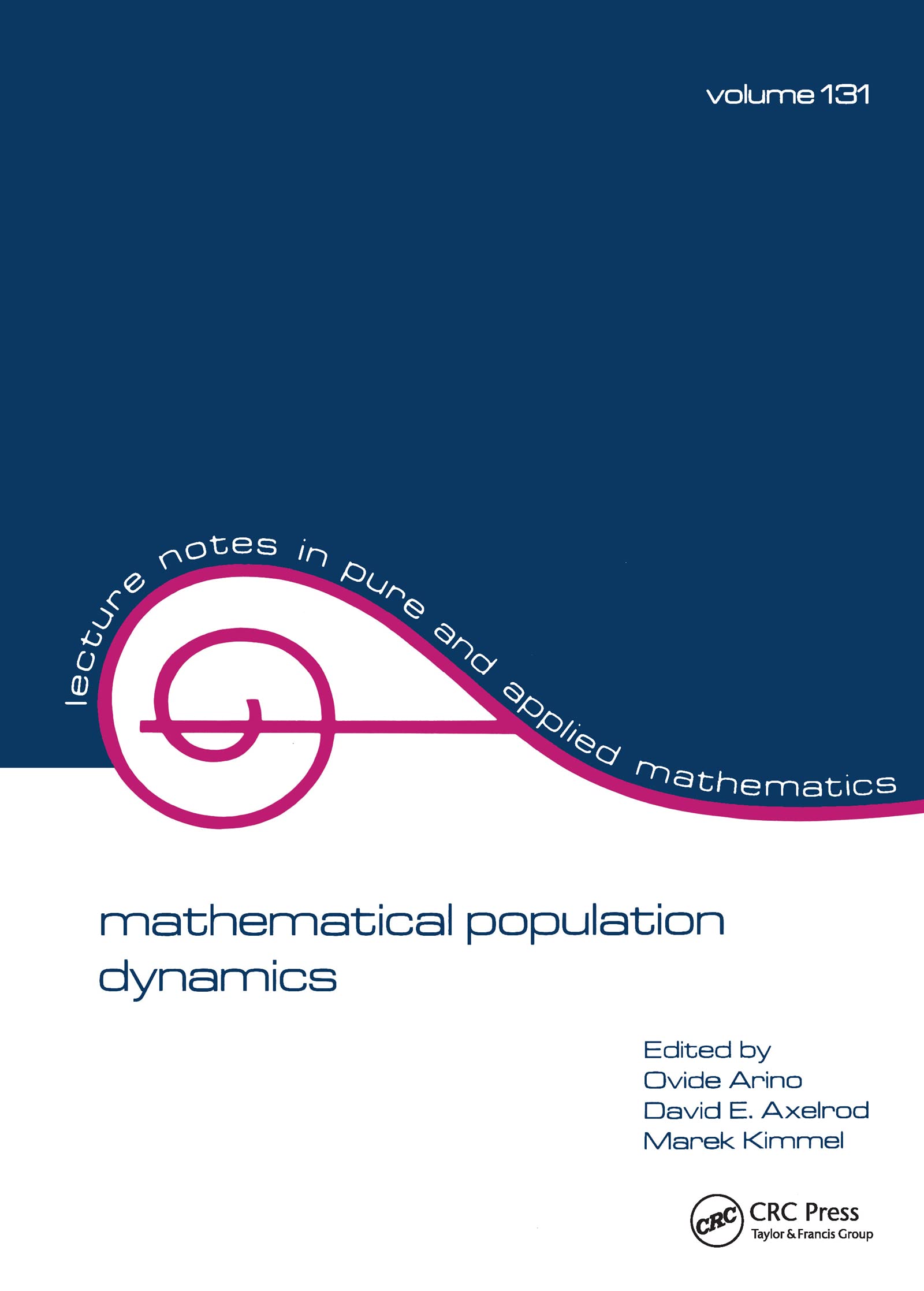 mathematical population dynamics: Proceedings of the Second International Conference: 131 (Lecture Notes in Pure and Applied Mathematics)