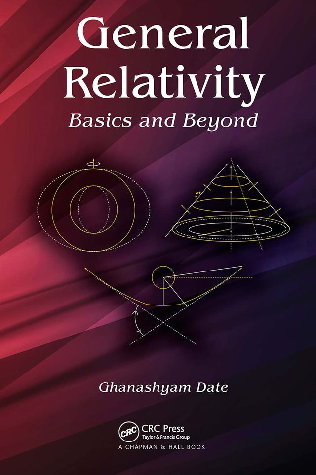 General Relativity: Basics and Beyond Date, Ghanashyam - Retail Maharaj
