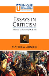 Essays in Criticism - Mathew Arnold (A Critical Analysis by Dr. S. Sen)