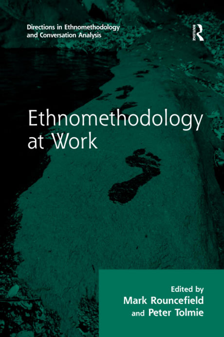 Ethnomethodology at Work (Directions in Ethnomethodology and Conversation Analysis) - Retail Maharaj