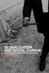 Globalization and Social Change: People and Places in a Divided World - Retail Maharaj
