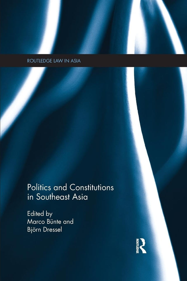 Politics and Constitutions in Southeast Asia (Routledge Law in Asia) - Retail Maharaj