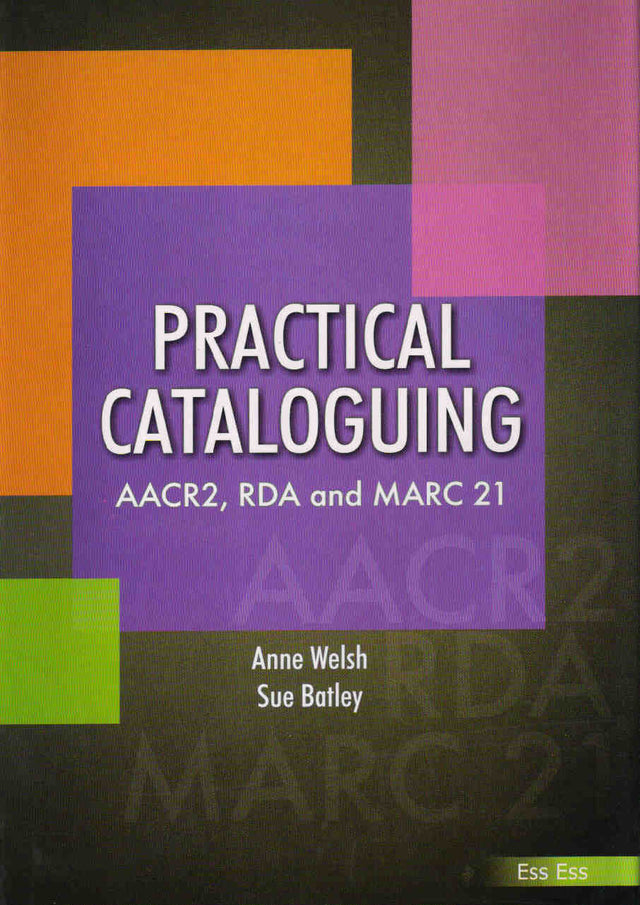 Practical Cataloguing: AACR2, RDA and MARC21 - Retail Maharaj