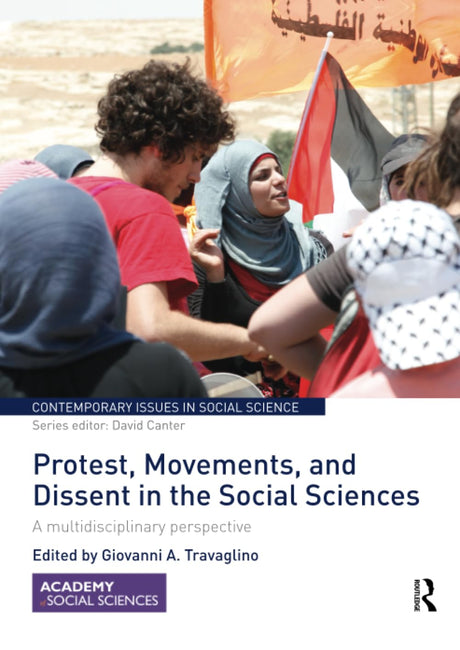 Protest, Movements, and Dissent in the Social Sciences: A multidisciplinary perspective (Contemporary Issues in Social Science) - Retail Maharaj