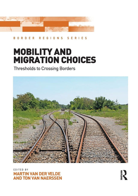 Mobility and Migration Choices: Thresholds to Crossing Borders (Border Regions Series) - Retail Maharaj