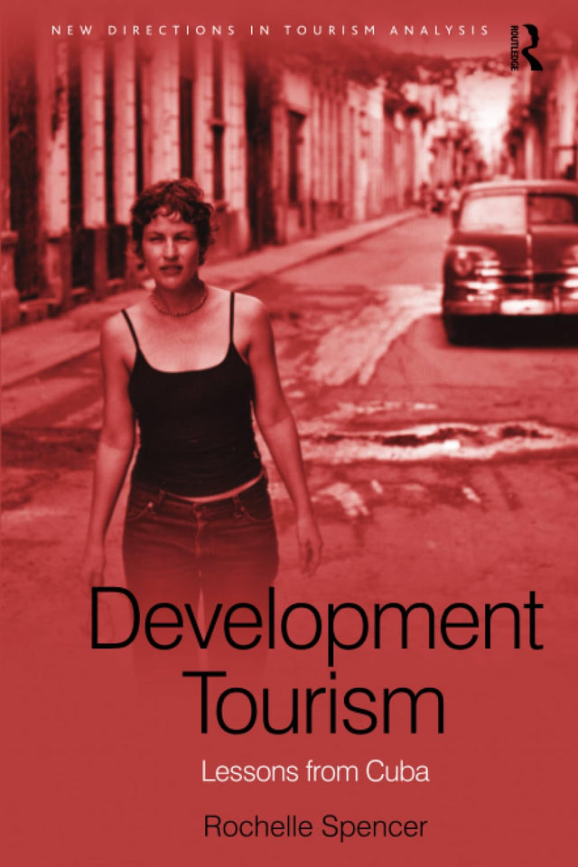 Development Tourism: Lessons from Cuba (New Directions in Tourism Analysis) - Retail Maharaj