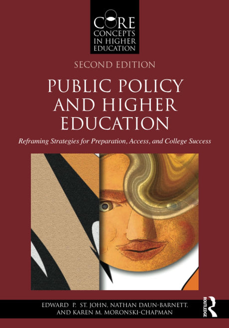 Public Policy and Higher Education: Reframing Strategies for Preparation, Access, and College Success (Core Concepts in Higher Education) - Retail Maharaj