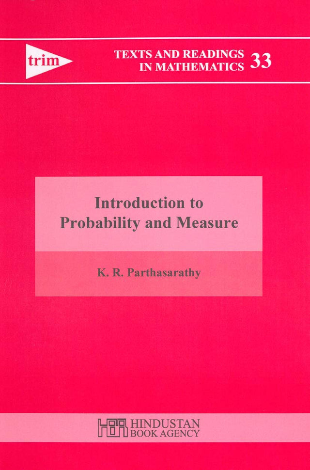INTRODUCTION TO PROBABILITY AND MEASURE (TEXTS AND READINGS IN MATHEMATICS, VOLUME 33) - Retail Maharaj